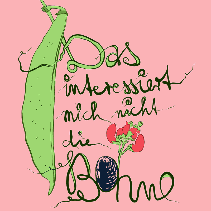 Das interessiert mich nicht die Bohne …